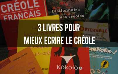 3 livres pour mieux écrire le créole