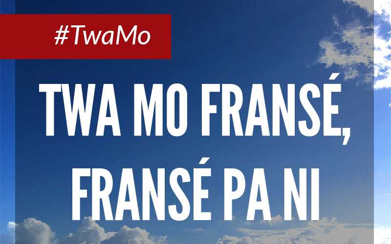 #TwaMo fransé, fransé pa ni